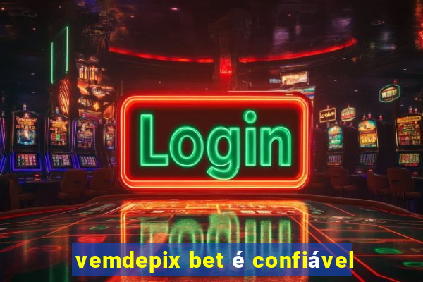 vemdepix bet é confiável